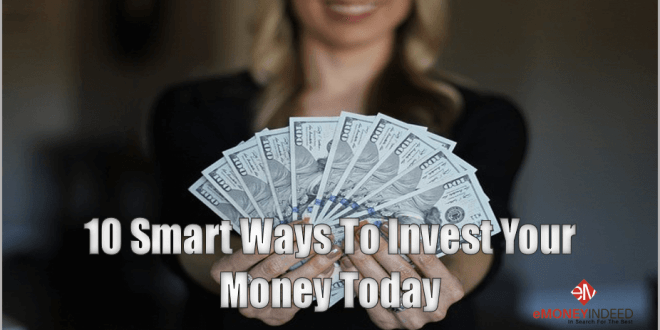 10 Smart Ways to Invest Your Money Today